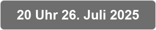 20 Uhr 26. Juli 2025